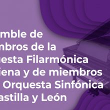 Ensemble de miembros de la Orquesta Filarmónica de Viena y de miembros de la OSCyL